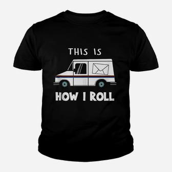 Postal Worker Funny This Is How I Roll Youth T-shirt | Crazezy