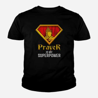 Prayer Is My Superpower Youth T-shirt - Monsterry