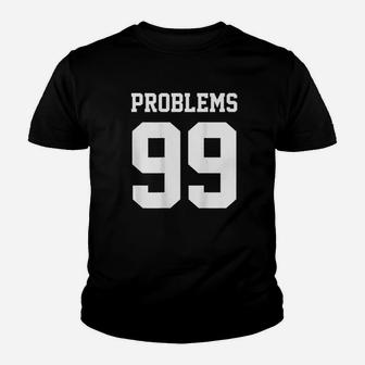 Problems 99 Youth T-shirt | Crazezy CA