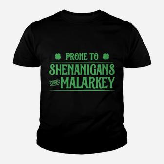 Prone To Shenanigans And Malarkey St Patrick's Day Youth T-shirt - Monsterry UK
