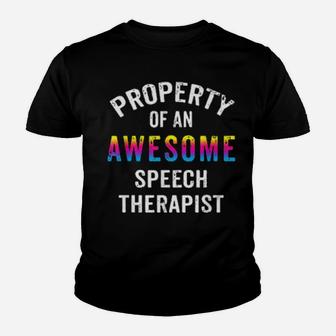 Property Of An Awesome Speech Therapist Therapy Youth T-shirt - Monsterry