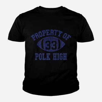 Property Of Polk High Football 33 Aged No Maam Youth T-shirt | Crazezy