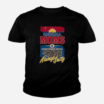 Proud Baseball Moms N Sunflower Seeds Always Salty Youth T-shirt | Crazezy CA