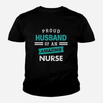 Proud Husband Of An Amazing Nurse Gift Appreciation Nurses Youth T-shirt | Crazezy DE