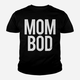 Proud Mom Bod Funny Gym Workout Saying Running Womens Gift Youth T-shirt | Crazezy