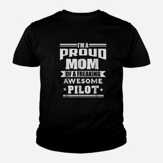 Proud Mom Of A Freaking Awesome Pilot Youth T-shirt | Crazezy AU