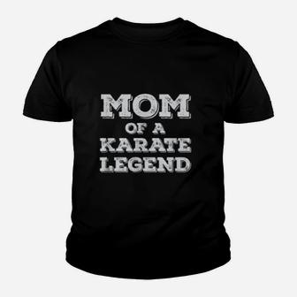 Proud Mom Of A Karate Legend Karateka Youth T-shirt - Thegiftio UK