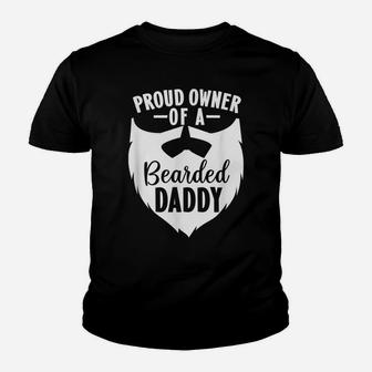 Proud Owner Of A Bearded Daddy Matching Father's Day Kids Youth T-shirt | Crazezy