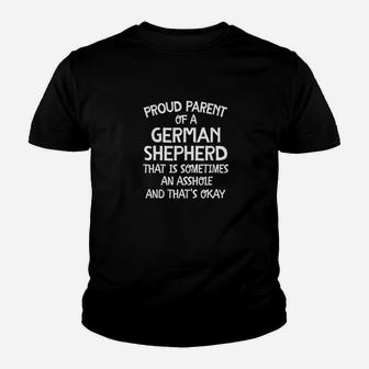 Proud Parent Of A German Shepherd That Is An Ashole Youth T-shirt | Crazezy UK