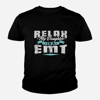 Proud Parent Of Emt Relax My Daughter Is A Youth T-shirt | Crazezy AU