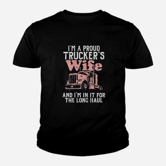 Proud Truckers Wife Long Haul Semi Truck Trucking Gift Youth T-shirt | Crazezy CA