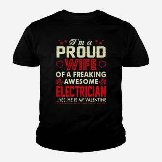 Proud Wife Freaking Awesome Electrician My Valentine Youth T-shirt - Monsterry AU
