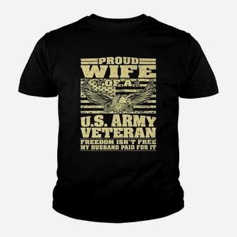 Proud Wife Of An Army Veteran - Military Freedom Isn't Free Youth T-shirt | Crazezy UK
