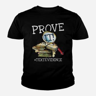 Prove It Text Evidence - Funny English Teacher - School Gift Youth T-shirt | Crazezy AU