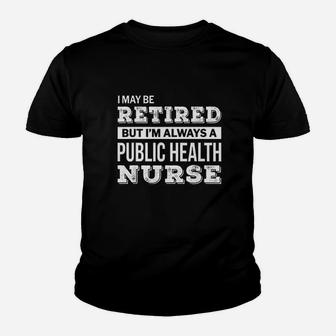 Public Health Nurse Retirement Youth T-shirt | Crazezy