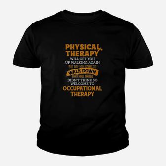 Pures Designs Physical Therapy Will Get You Up Walking Again Youth T-shirt | Crazezy UK