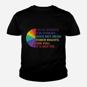 Qual Rights Is Not A Pie Human Rights Lgbt Rainbow Youth T-shirt - Monsterry