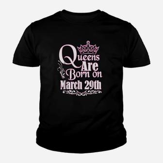 Queens Are Born On March 29Th Funny Birthday Youth T-shirt | Crazezy
