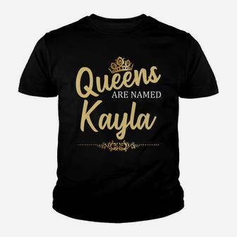 Queens Are Named Kayla Personalized Funny Birthday Name Gift Youth T-shirt | Crazezy