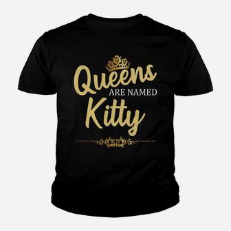 Queens Are Named Kitty Personalized Funny Birthday Name Gift Youth T-shirt | Crazezy