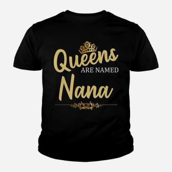 Queens Are Named Nana Personalized Funny Birthday Gift Sweatshirt Youth T-shirt | Crazezy