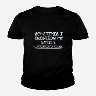 Question My Sanity Youth T-shirt | Crazezy CA
