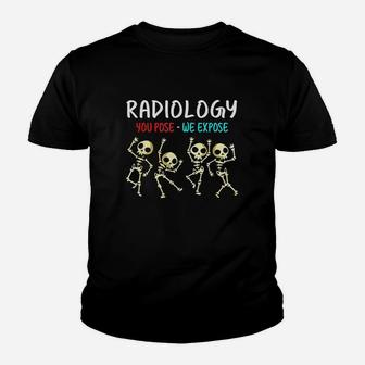 Radiology You Pose We Expose Dancing Skeleton Xray Rad Tech Youth T-shirt | Crazezy