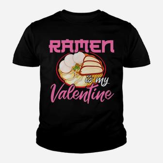 Ramen Is My Valentine Youth T-shirt - Monsterry DE