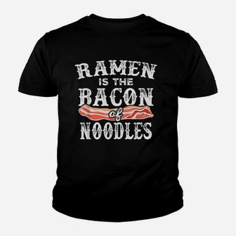 Ramen Is The Bacon Of Noodles Youth T-shirt | Crazezy