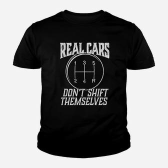 Real Cars Do Not Shift Themselves Youth T-shirt | Crazezy