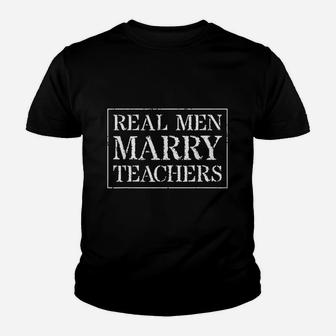 Real Men Marry Teachers Youth T-shirt | Crazezy AU