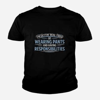 Real Tired Of Wearing Pants Youth T-shirt | Crazezy AU