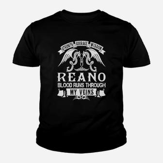 Reano Shirts - Strength Courage Wisdom Reano Blood Runs Through My Veins Name Shirts Youth T-shirt - Thegiftio UK