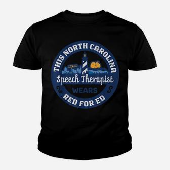 Red For Ed Shirt North Carolina Speech Therapist Tshirt Youth T-shirt | Crazezy