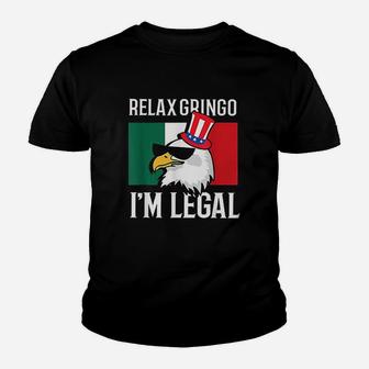 Relax Gringo Im Legal Funny Mexican Eagle 4Th Of July Youth T-shirt | Crazezy UK