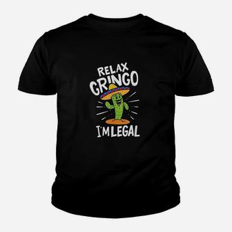 Relax Gringo Im Legal Hilarious Mexican Costume Youth T-shirt | Crazezy UK