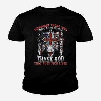 Remember Those Who Have Gone Before Us And Thank God That Such Men Lived Us Flag Youth T-shirt - Monsterry
