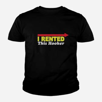 Rented This Hooker Funny Youth T-shirt | Crazezy DE