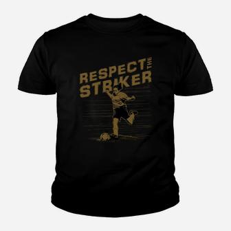 Respect The Striker T-shirt Cool Soccer Football Youth T-shirt - Thegiftio