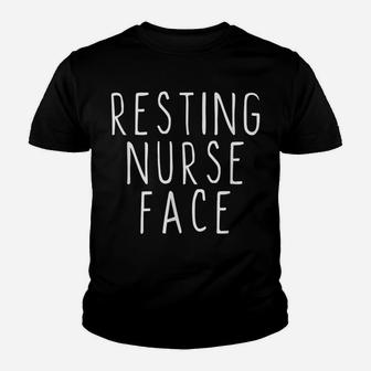 Resting Nurse Face Er Rn Nursing Funny Gift Christmas Youth T-shirt | Crazezy
