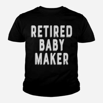 Retired Baby Maker Vasectomy Youth T-shirt - Monsterry