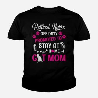 Retired Nurse Off Duty Promoted To Stay At Home Cat Mom Youth T-shirt | Crazezy