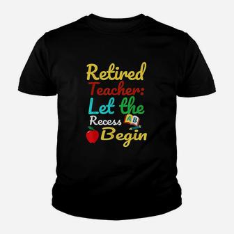 Retired Teacher Let The Recess Begin Youth T-shirt | Crazezy UK