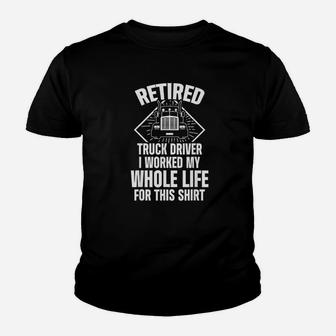 Retired Truck Driver Whole Life Trucker Retirement Gift Youth T-shirt | Crazezy