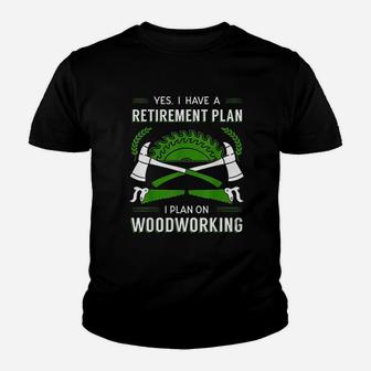 Retirement Plan Woodworking Youth T-shirt | Crazezy UK