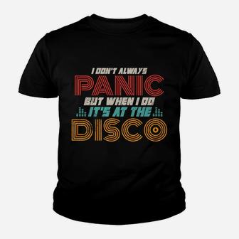 Retro I Don't Always Panic But When I Do It's At The Disco Youth T-shirt | Crazezy CA