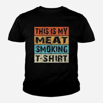 Retro Vintage Bbq Smoker This Is My Meat Smoking Gift Youth T-shirt | Crazezy DE