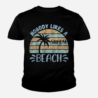 Retro Vintage Nobody Likes A Shady Beach Summer Vacation Tee Youth T-shirt | Crazezy AU