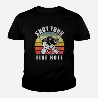 Retro Vintage Shut Your Five Hole Funny Ice Hockey Gift Youth T-shirt | Crazezy UK