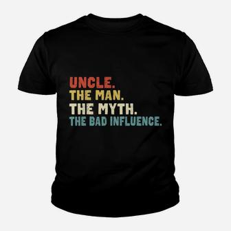Retro Vintage Uncle The Man The Myth The Bad Influence Youth T-shirt | Crazezy